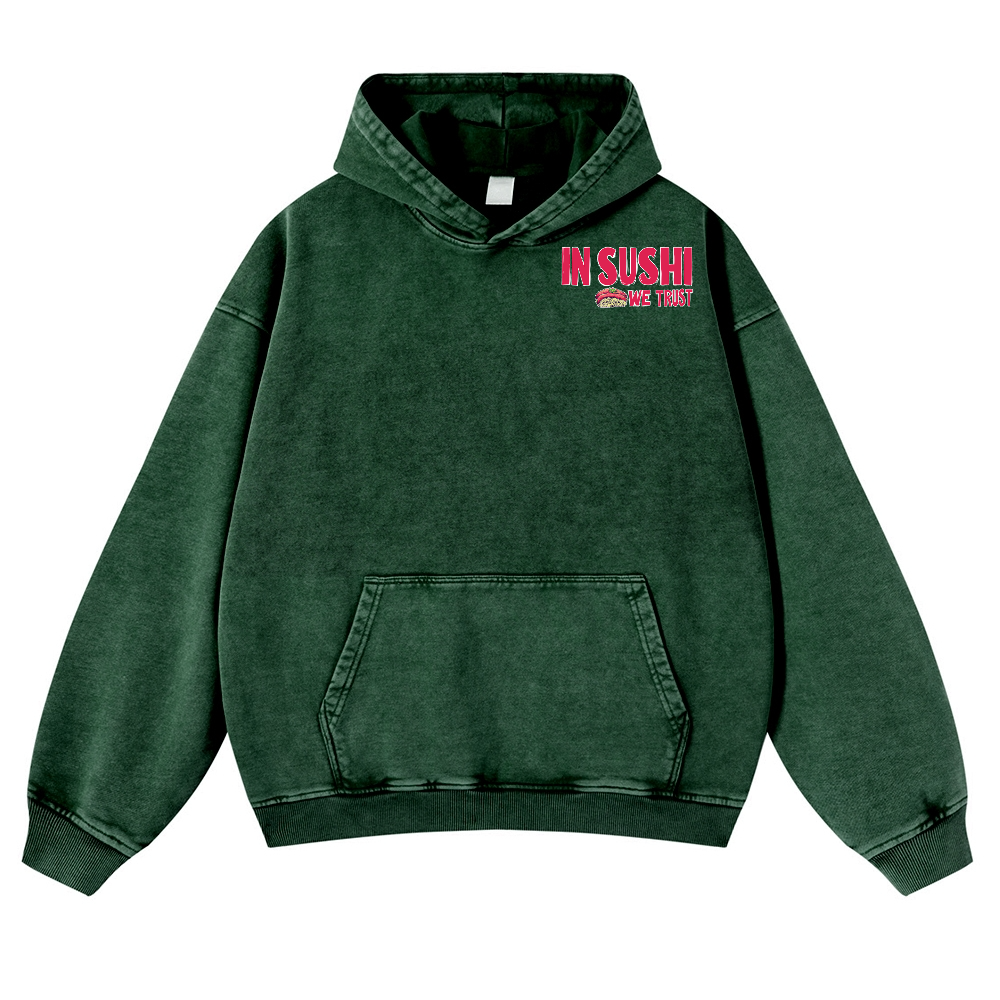 In Sushi We Trust Vintage Washed Cotton Back Art Hoodie