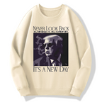 Never look back, this is a new day Cotton Pullover Sweatshirt