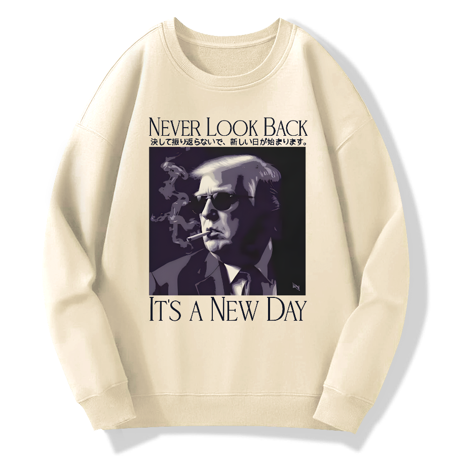 Never look back, this is a new day Cotton Pullover Sweatshirt