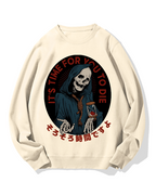 "It's time for you to die" Cotton Sweatshirt