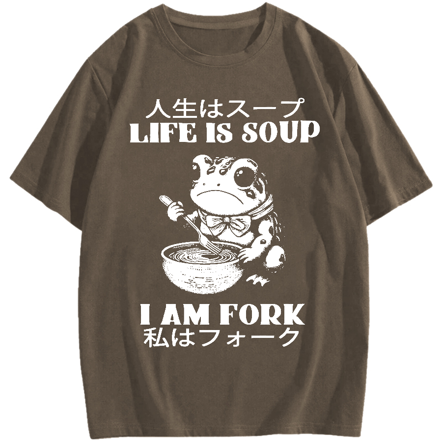 Life Is Soup I Am Fork Cotton casual T-shirt