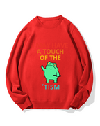 "I may have a touch of the TISM" Cotton Sweatshirt