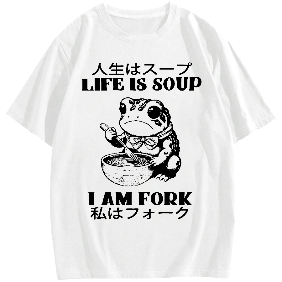 Life Is Soup I Am Fork Cotton casual T-shirt