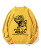 Born to Eat Cotton Sweatshirt