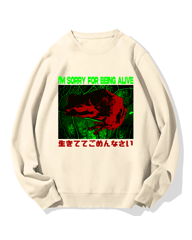I'm Sorry For Being Alive Cotton Sweatshirt