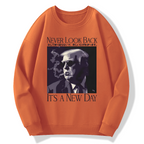 Never look back, this is a new day Cotton Pullover Sweatshirt
