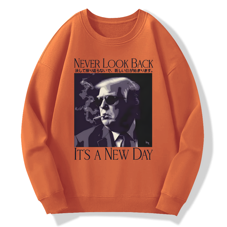 Never look back, this is a new day Cotton Pullover Sweatshirt