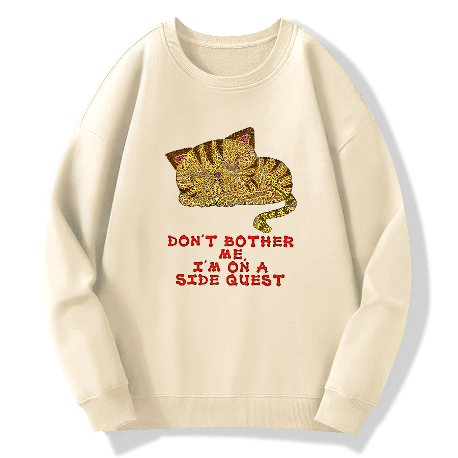 Don't bother me, I'm on a side quest Cotton Pullover Sweatshirt