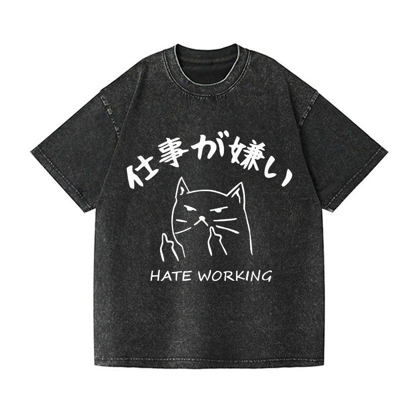 Hate Working Vintage Wash Japanese Design T-Shirt