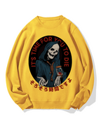 "It's time for you to die" Cotton Sweatshirt