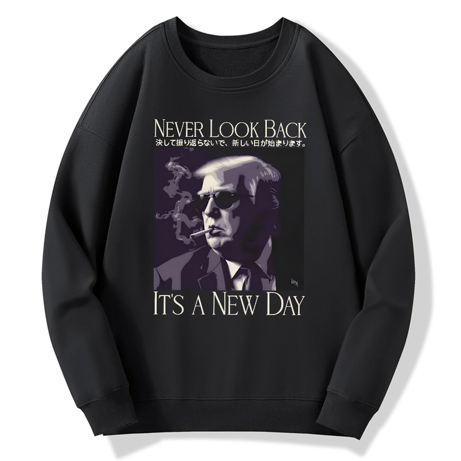 Never look back, this is a new day Cotton Pullover Sweatshirt