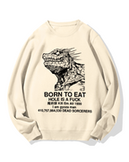 Born to Eat Cotton Sweatshirt