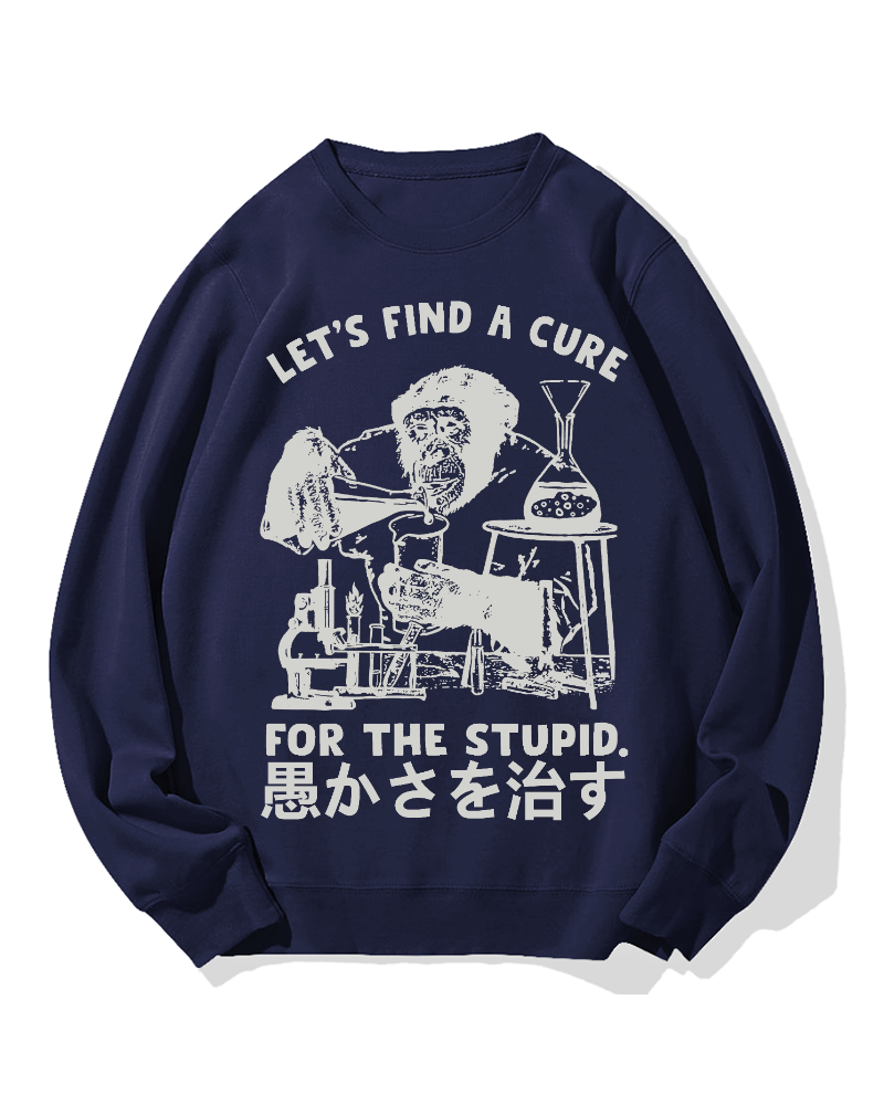 Medicine For Stupidity Cotton Sweatshirt
