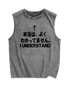 I Understand (Actually, I don't really understand) Vintage Distressed Washed Tank Top
