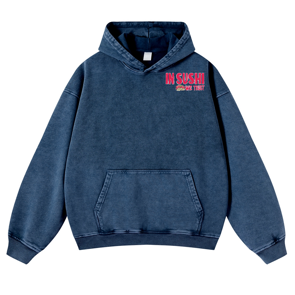 In Sushi We Trust Vintage Washed Cotton Back Art Hoodie
