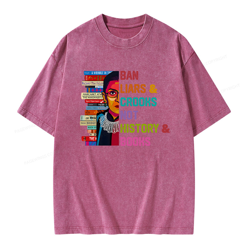 Ban Liars and Crooks Not History and Books Unisex Washed T-shirt