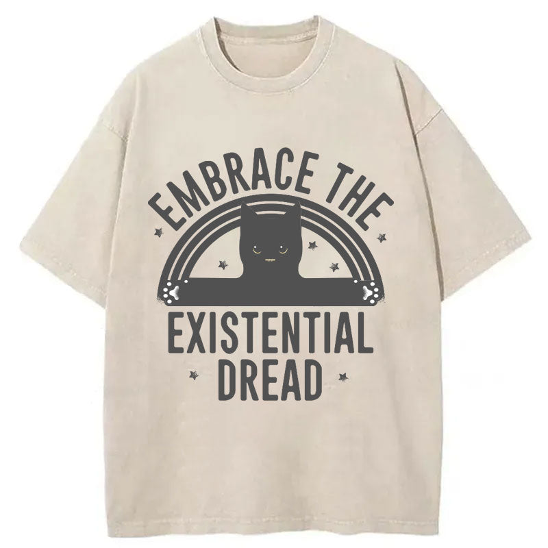 Embrace The Existential Dread Washed T-Shirt