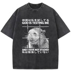 God Is Testing Me Washed T-Shirt