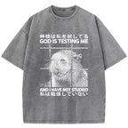God Is Testing Me Washed T-Shirt