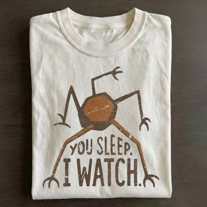 Unisex Classic Cotton You Sleep I watch Printed Folded T-shirt