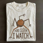 Unisex Classic Cotton You Sleep I watch Printed Folded T-shirt