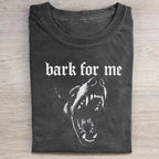 Unisex Bark For Me Printed Washed Folded T-shirt