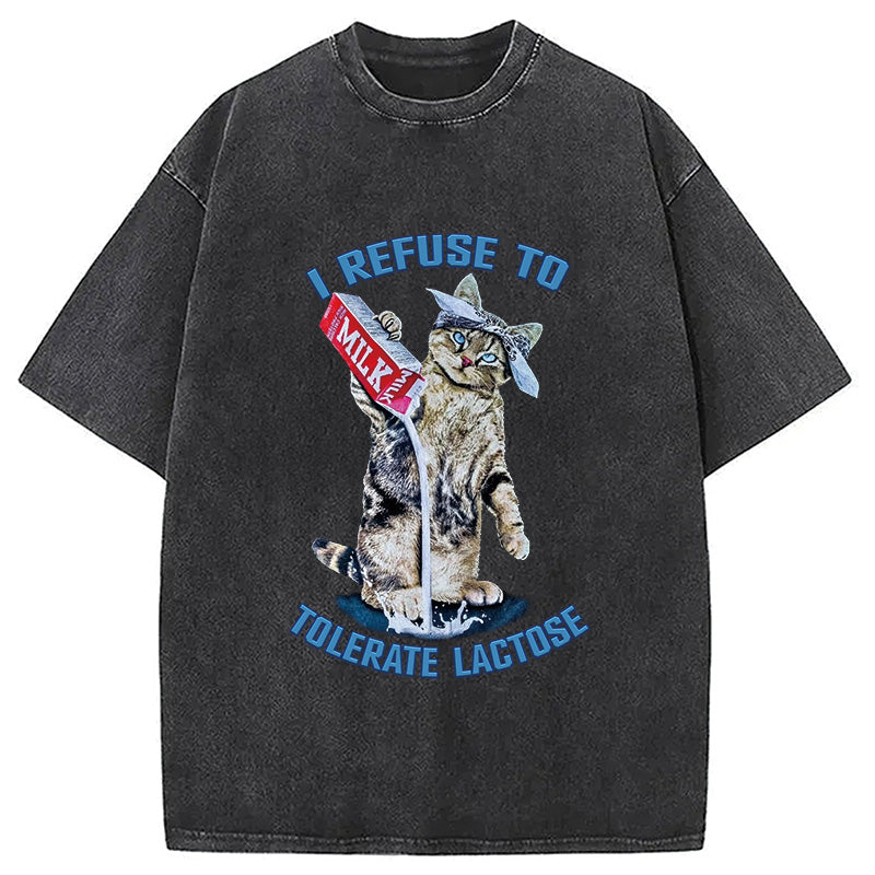 I REFUSE TO TOLERATE LACTOSE Washed T-Shirt