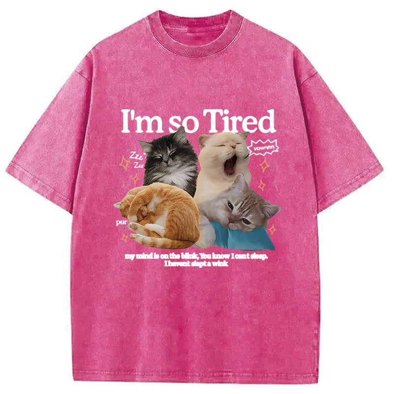 I'm So Tired Washed T-Shirt
