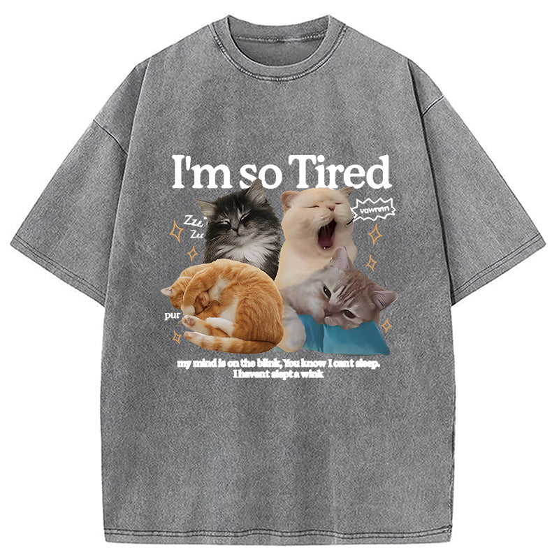 I'm So Tired Washed T-Shirt