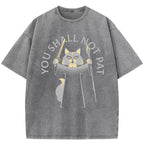 You Shall Not Pat Washed T-Shirt