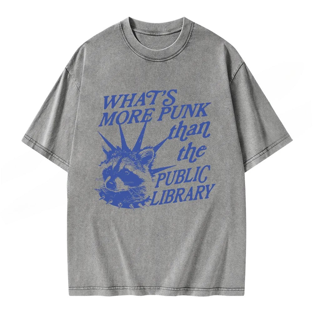 What’s More Punk Than The Public Library Unisex Washed T-shirt