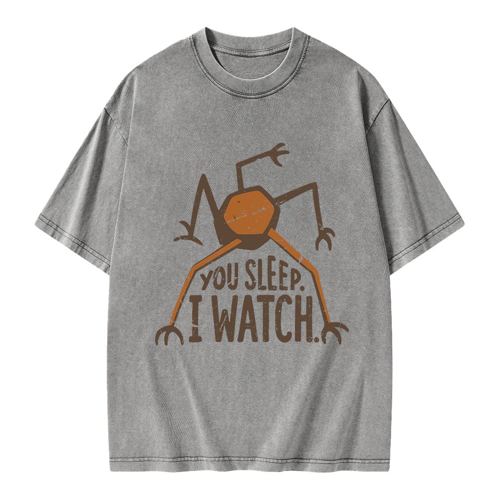 Unisex You Sleep I Watch Printed Washed Tee