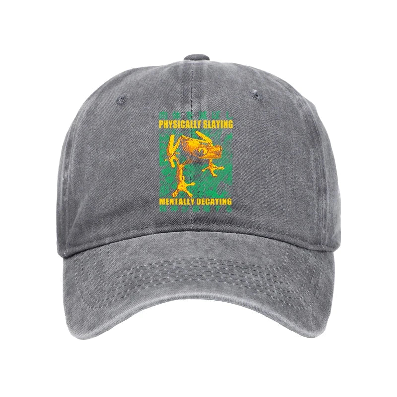 Physically Slaying Mentally Decaying Washed Cap