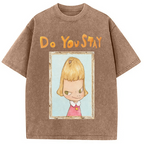Do You Say Washed T-Shirt