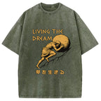 Living The Dream Meme Washed T-Shirt