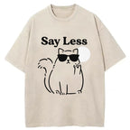 Say Less Cat Washed T-Shirt