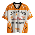 WAKE UP SLUTS IT’S TIME TO SIN Jersey Shirts