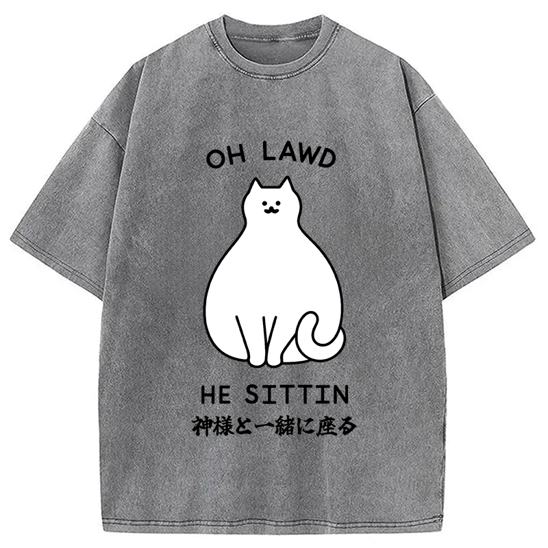 Oh Lawd He Sittin Washed T-Shirt
