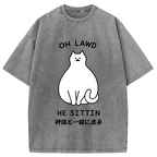 Oh Lawd He Sittin Washed T-Shirt
