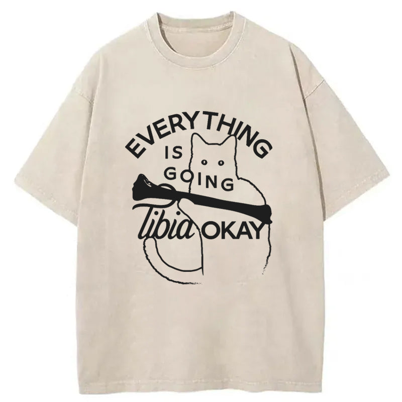 Everything Is Going Tibia Okay Washed T-Shirt