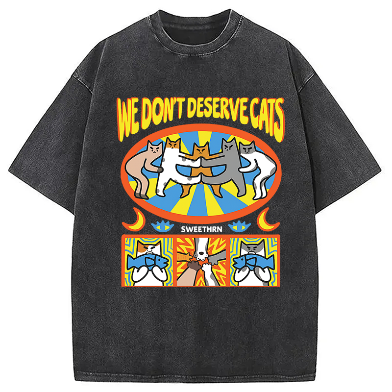 We Don't Deserve Cats Washed T-Shirt