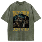 They Them Causing Mayhem Funny Washed T-Shirt