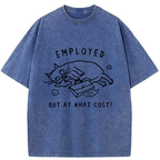 Employed But At What Cost Washed T-Shirt