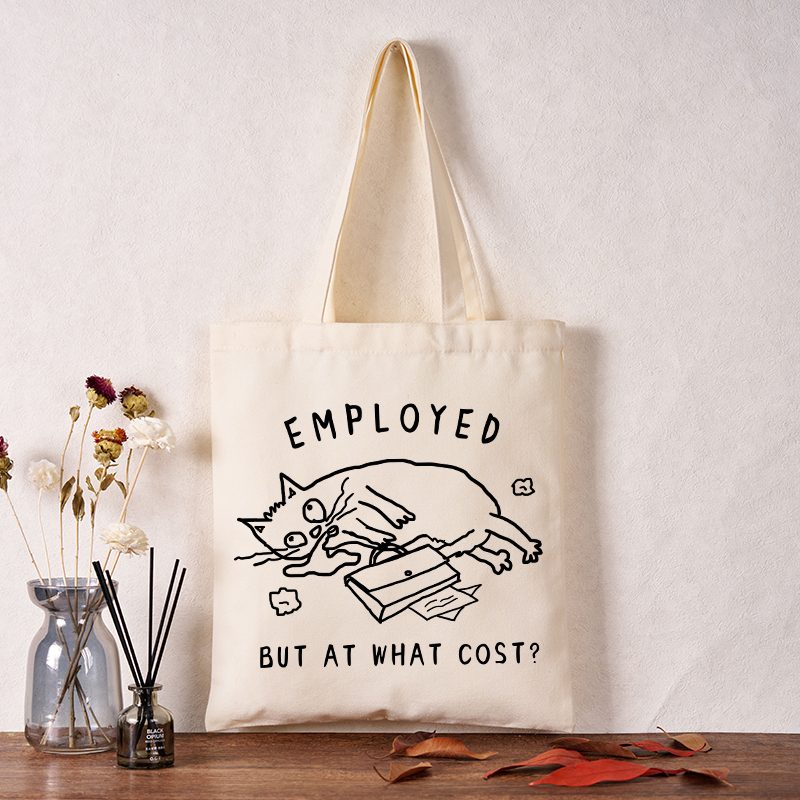 Employed But At What Cost Tote Bag