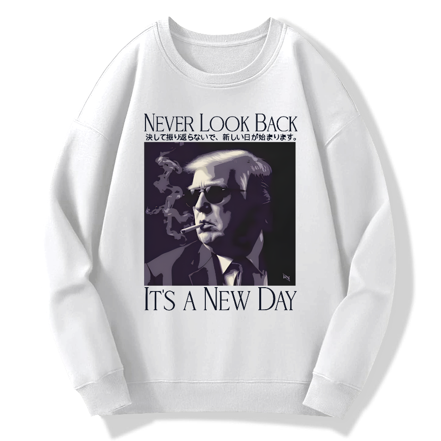 Never look back, this is a new day Cotton Pullover Sweatshirt
