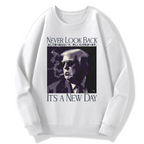 Never look back, this is a new day Cotton Pullover Sweatshirt