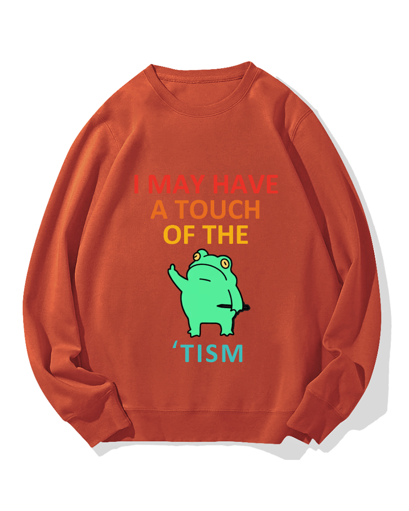 "I may have a touch of the TISM" Cotton Sweatshirt