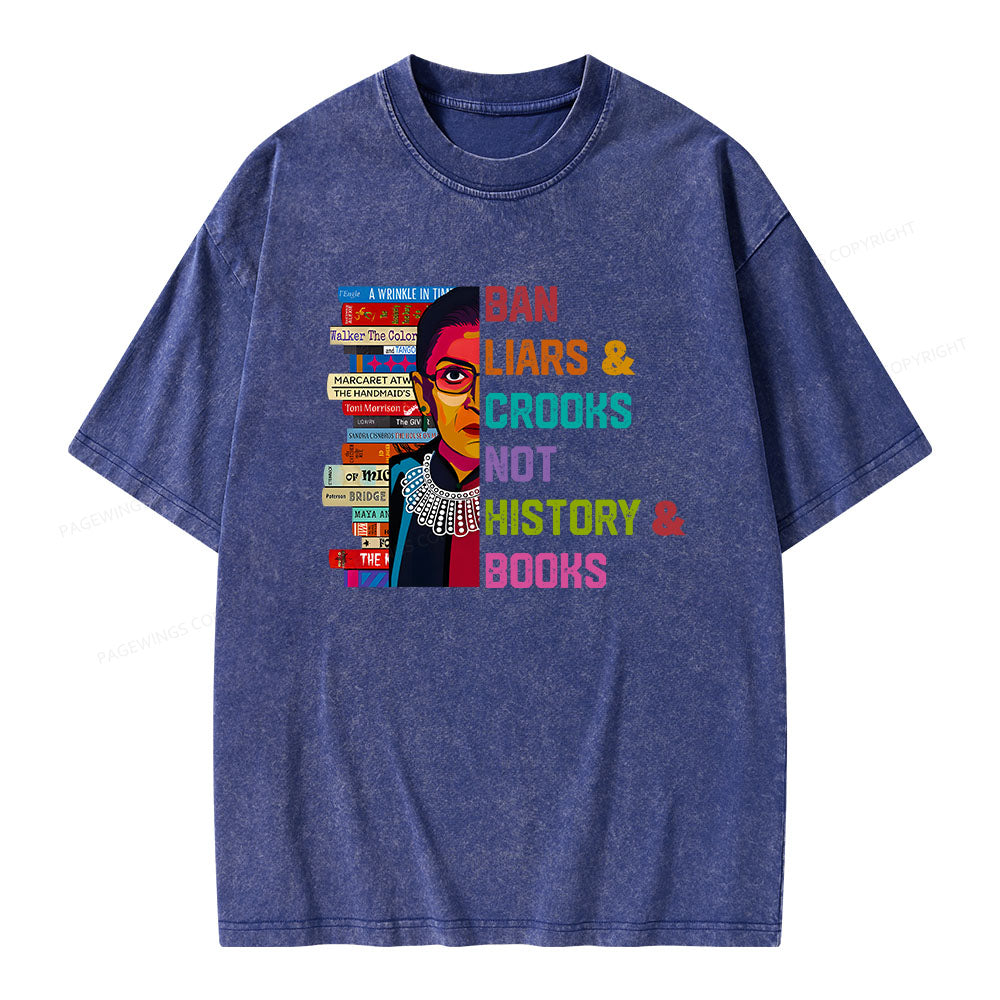 Ban Liars and Crooks Not History and Books Unisex Washed T-shirt