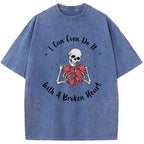 I Can Even Do It With A Broken Heart Washed T-Shirt