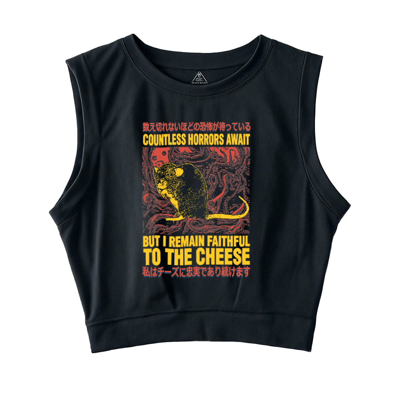 Countless Horrors Await But Remain Faithful to the Cheese Sleeveless Crop Top
